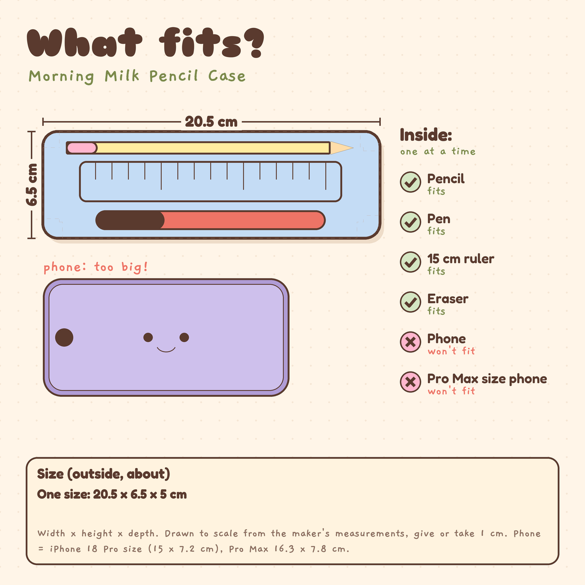 What fits in the Morning Milk Pencil Case, about 20.5 x 6.5 x 5 cm: pencil, pen, 15 cm ruler and eraser fit; phone won't fit